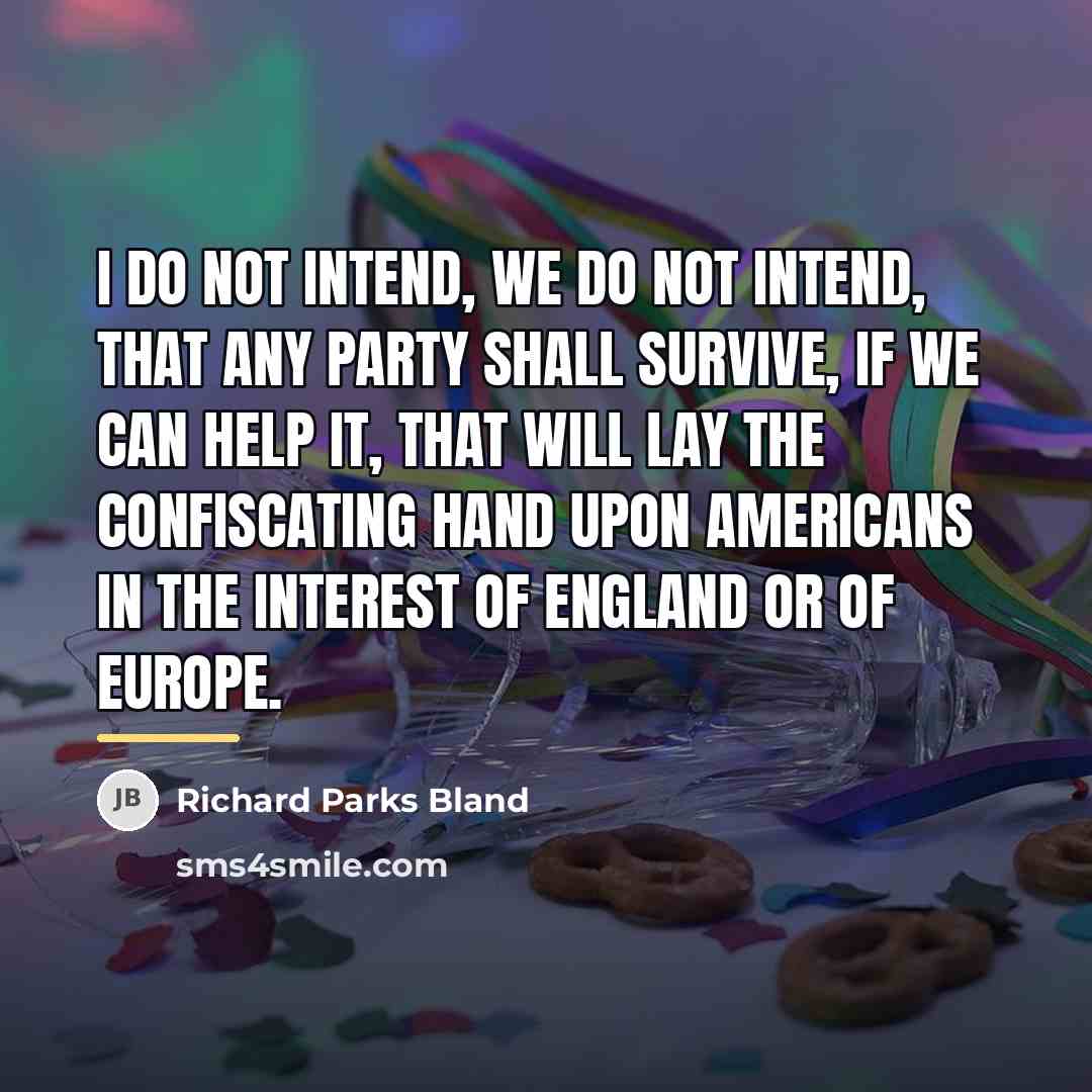 “I do not intend, we do not intend, that any…” quote by Richard Parks Bland