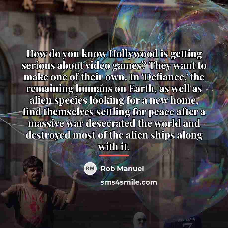 “How do you know Hollywood is getting serious about video…” quote by Rob Manuel