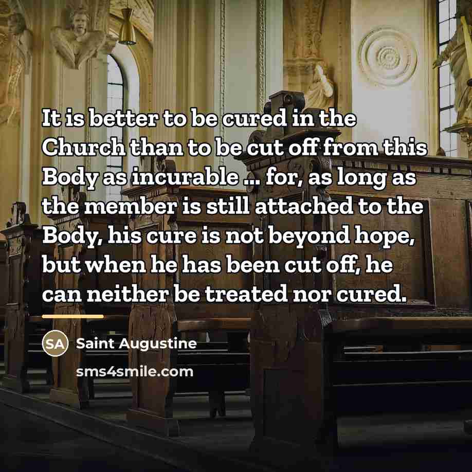 “It is better to be cured in the Church than…” quote by Saint Augustine