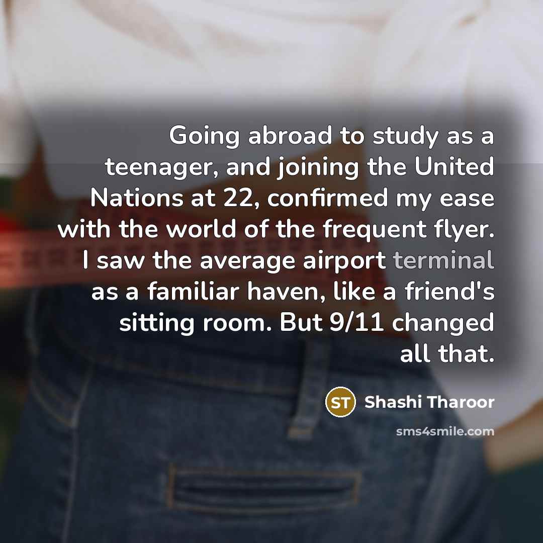 “Going abroad to study as a teenager, and joining the…” quote by Shashi Tharoor
