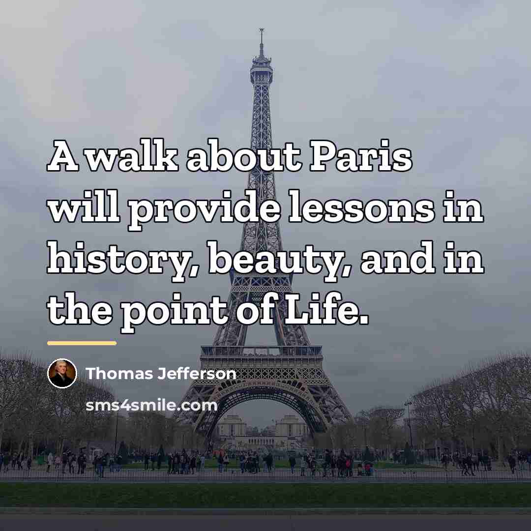“A walk about Paris will provide lessons in history, beauty,…” quote by Thomas Jefferson