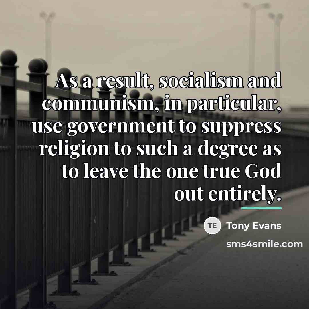 “As a result, socialism and communism, in particular, use government…” quote by Tony Evans