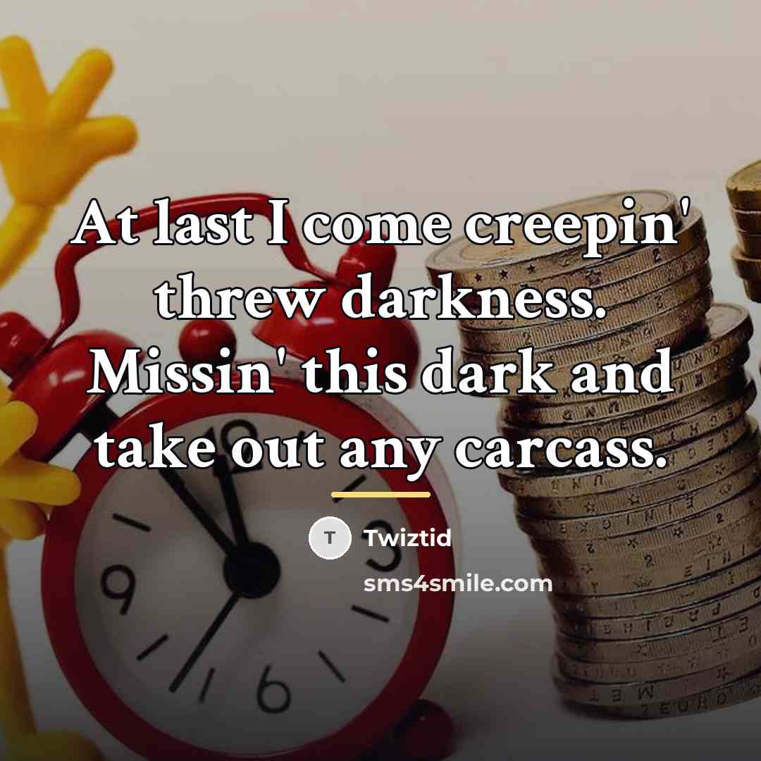 “At last I come creepin' threw darkness. Missin' this dark…” quote by Twiztid