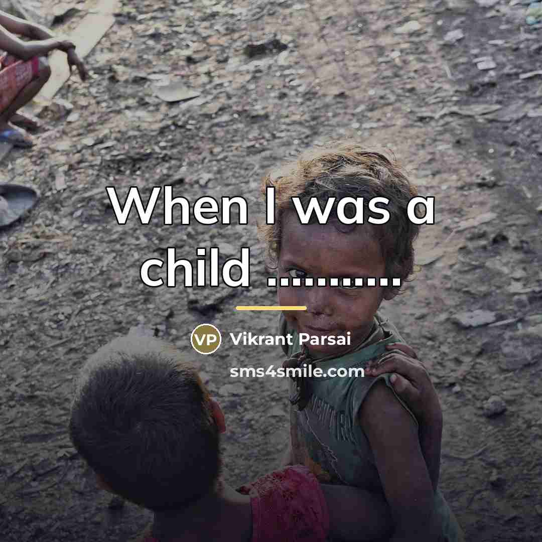 “When I was a child ...........…” quote by Vikrant Parsai