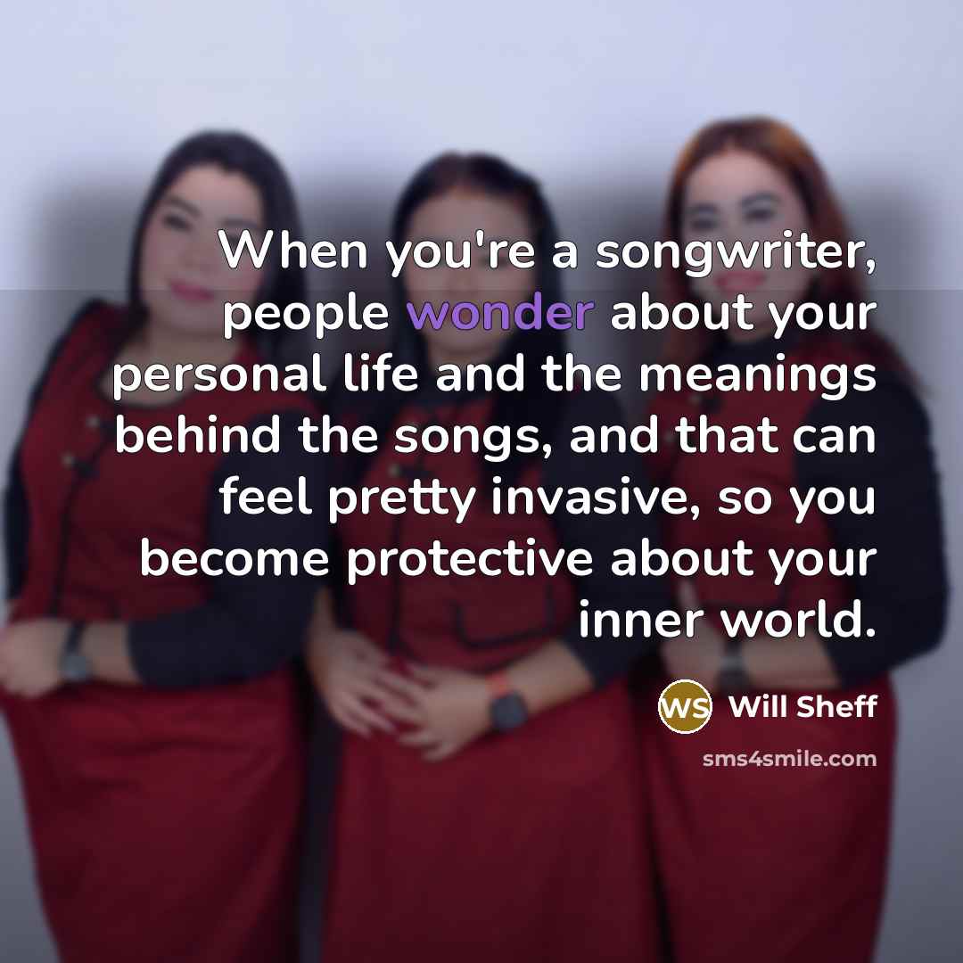 “When you're a songwriter, people wonder about your personal life…” quote by Will Sheff