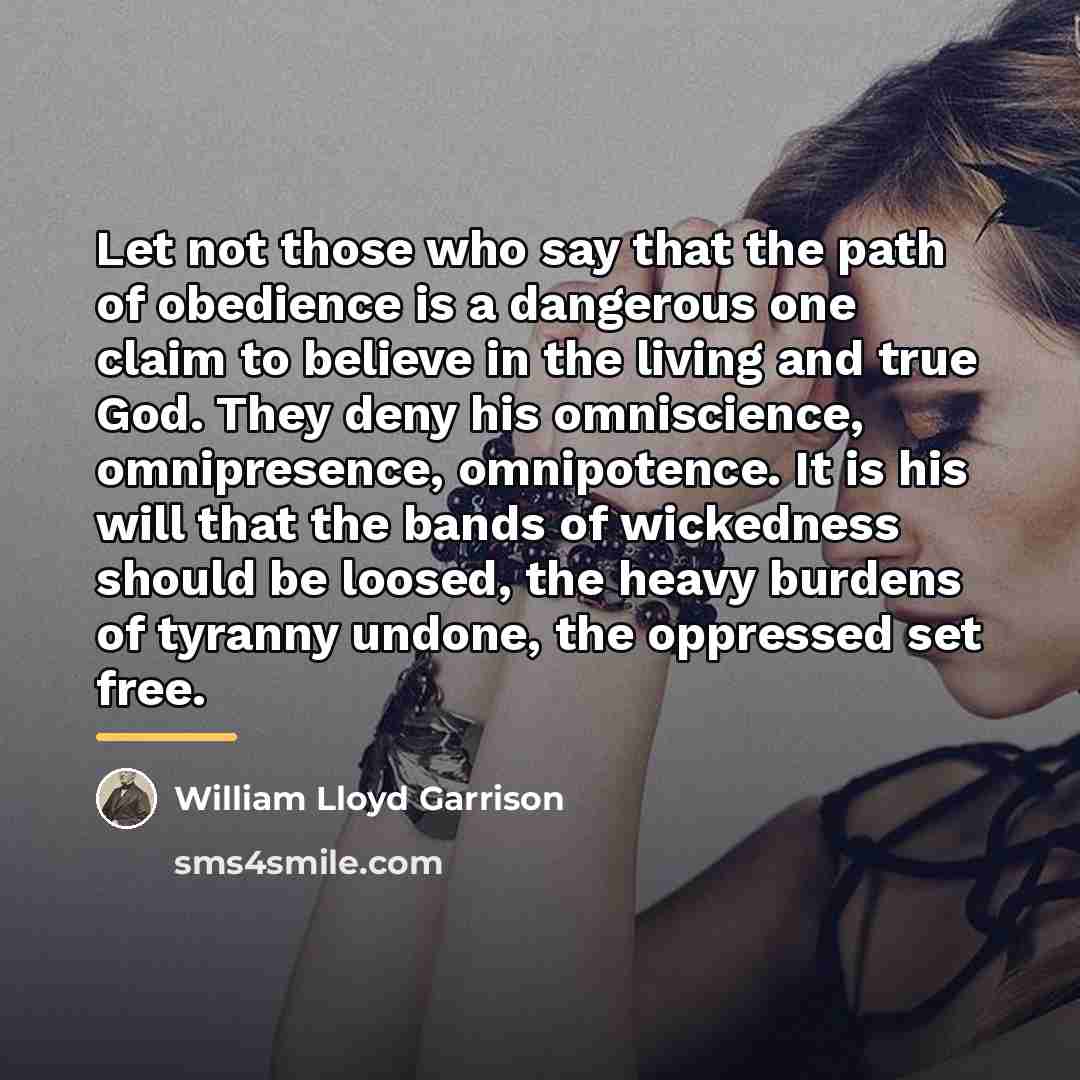 “Let not those who say that the path of obedience…” quote by William Lloyd Garrison