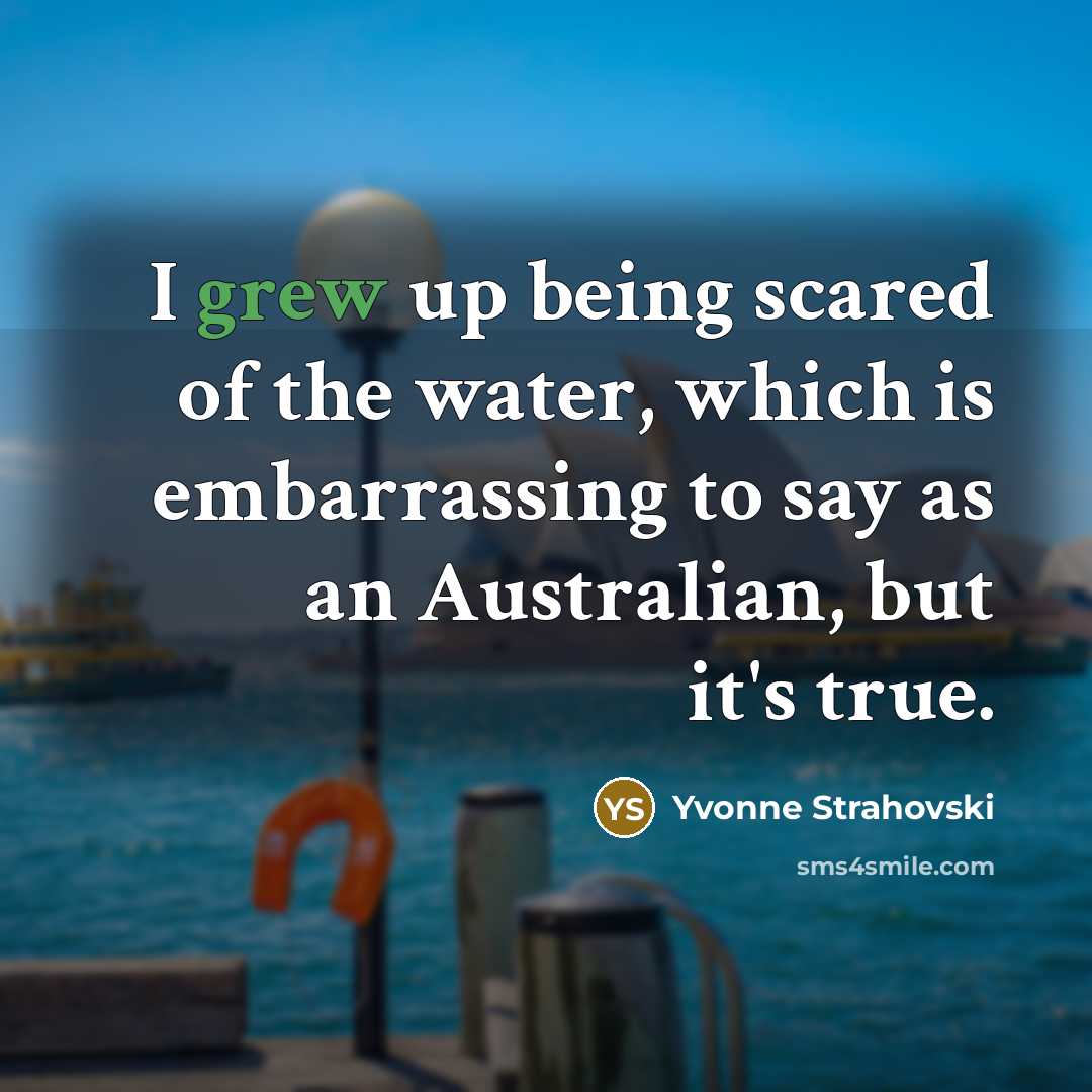 “I grew up being scared of the water, which is…” quote by Yvonne Strahovski