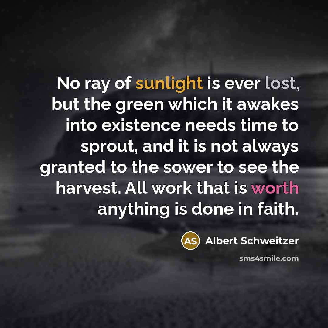 “No ray of sunlight is ever lost, but the green…” quote by Albert Schweitzer