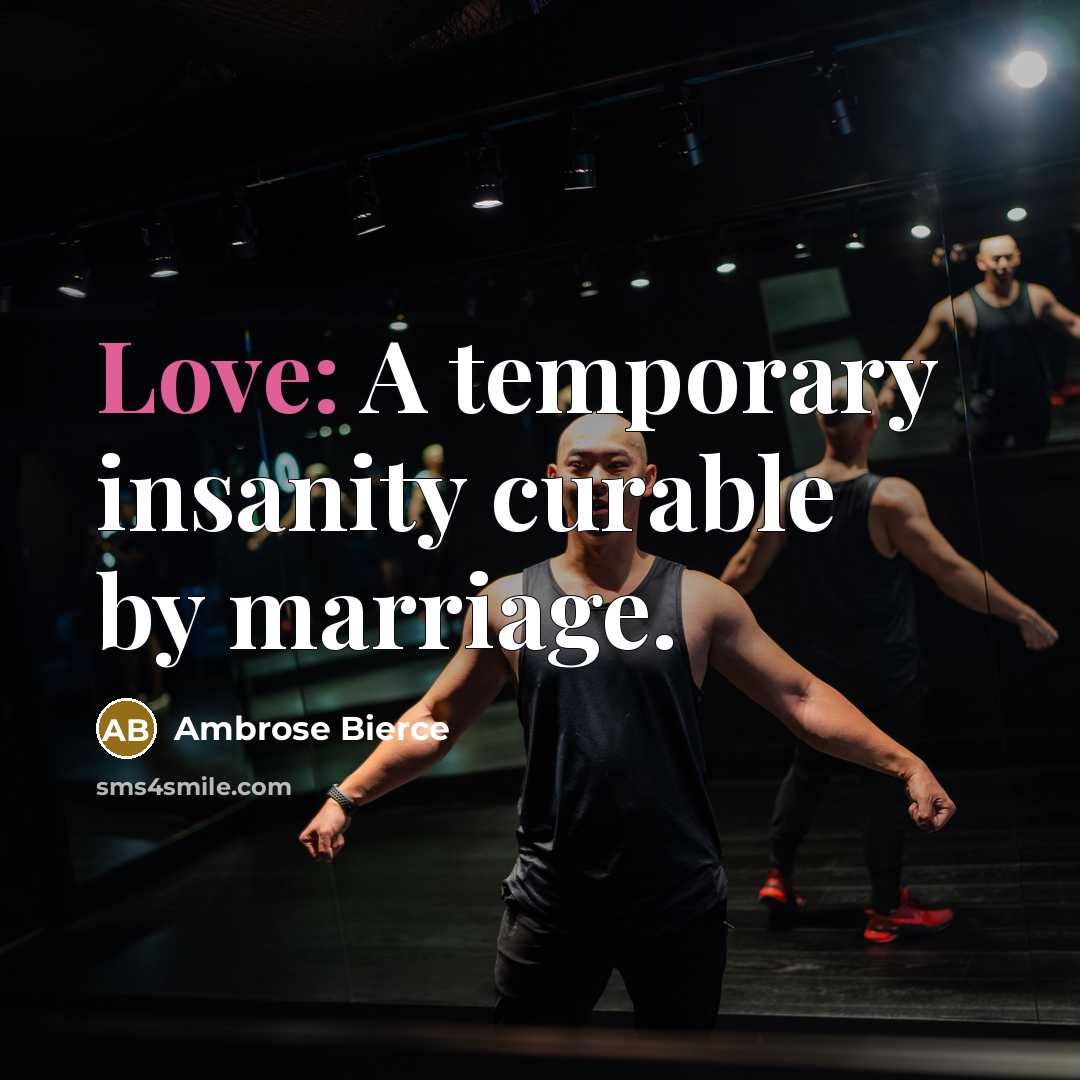 “Love: A temporary insanity curable by marriage.…” quote by Ambrose Bierce