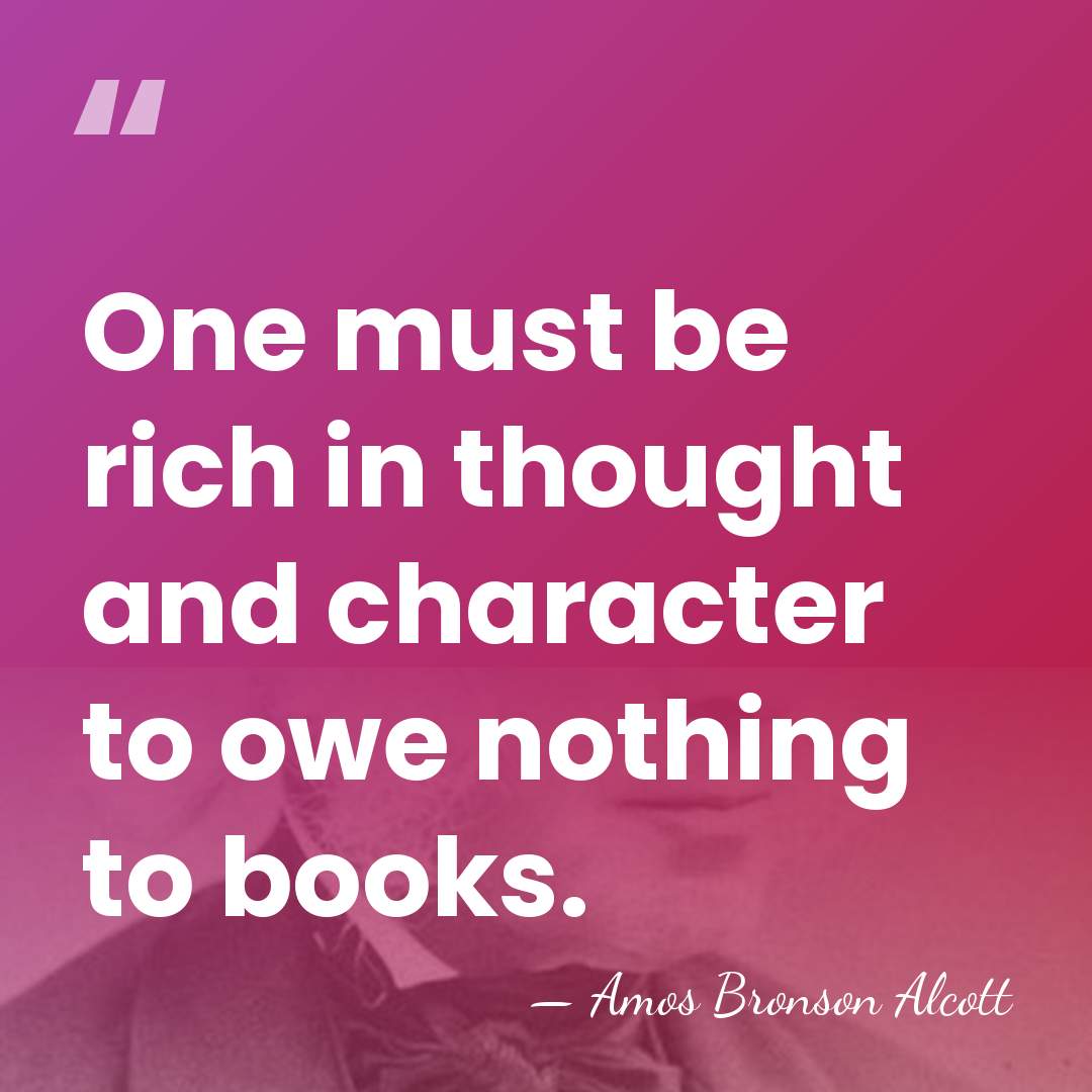One must be rich in thought and character to owe nothing to&hellip; - Amos Bronson Alcott
