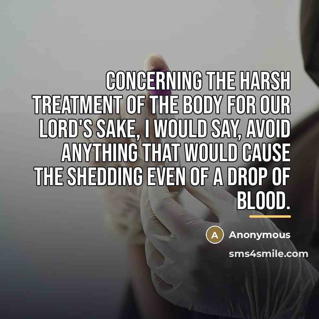 “Concerning the harsh treatment of the body for our Lord's…” quote by Anonymous