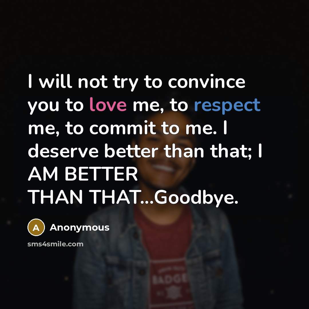 “I will not try to convince you to love me,…” quote by Anonymous