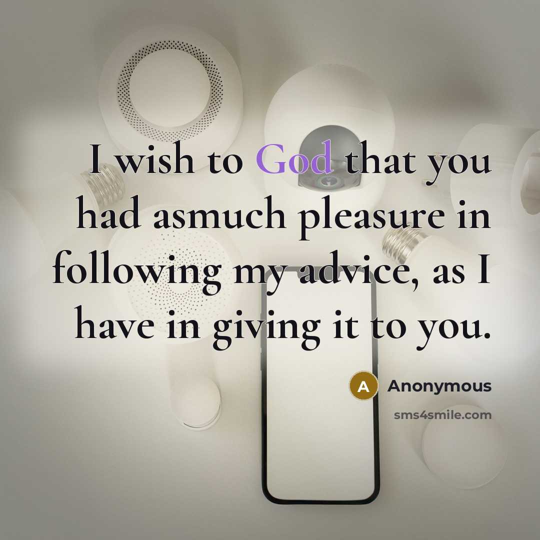 “I wish to God that you had asmuch pleasure in…” quote by Anonymous
