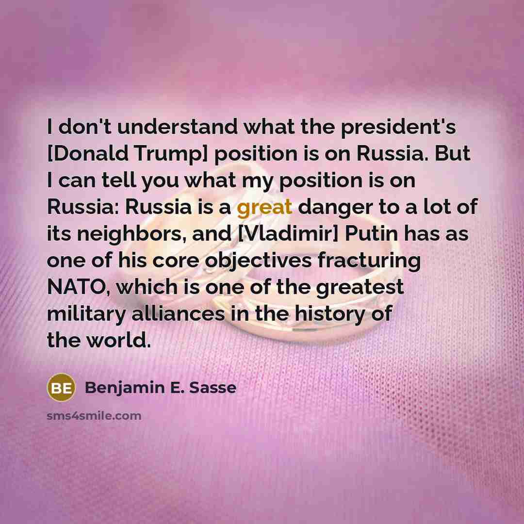 “I don't understand what the president's [Donald Trump] position is…” quote by Benjamin E. Sasse