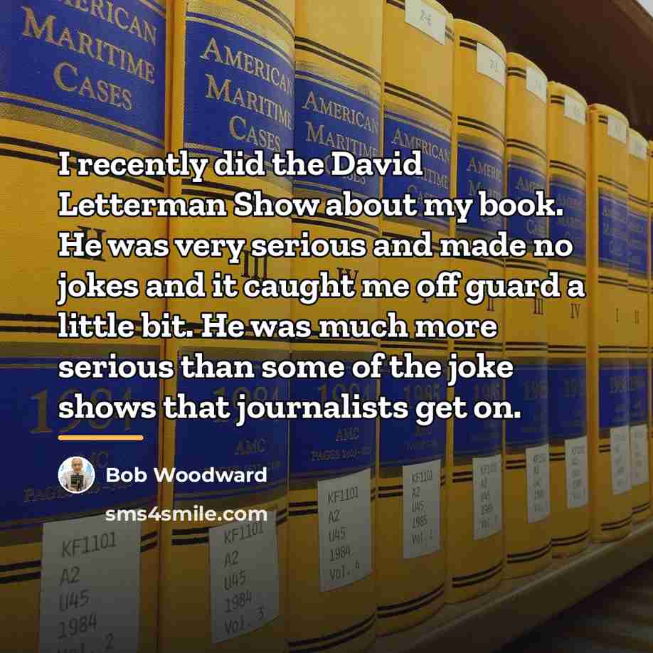 “I recently did the David Letterman Show about my book.…” quote by Bob Woodward