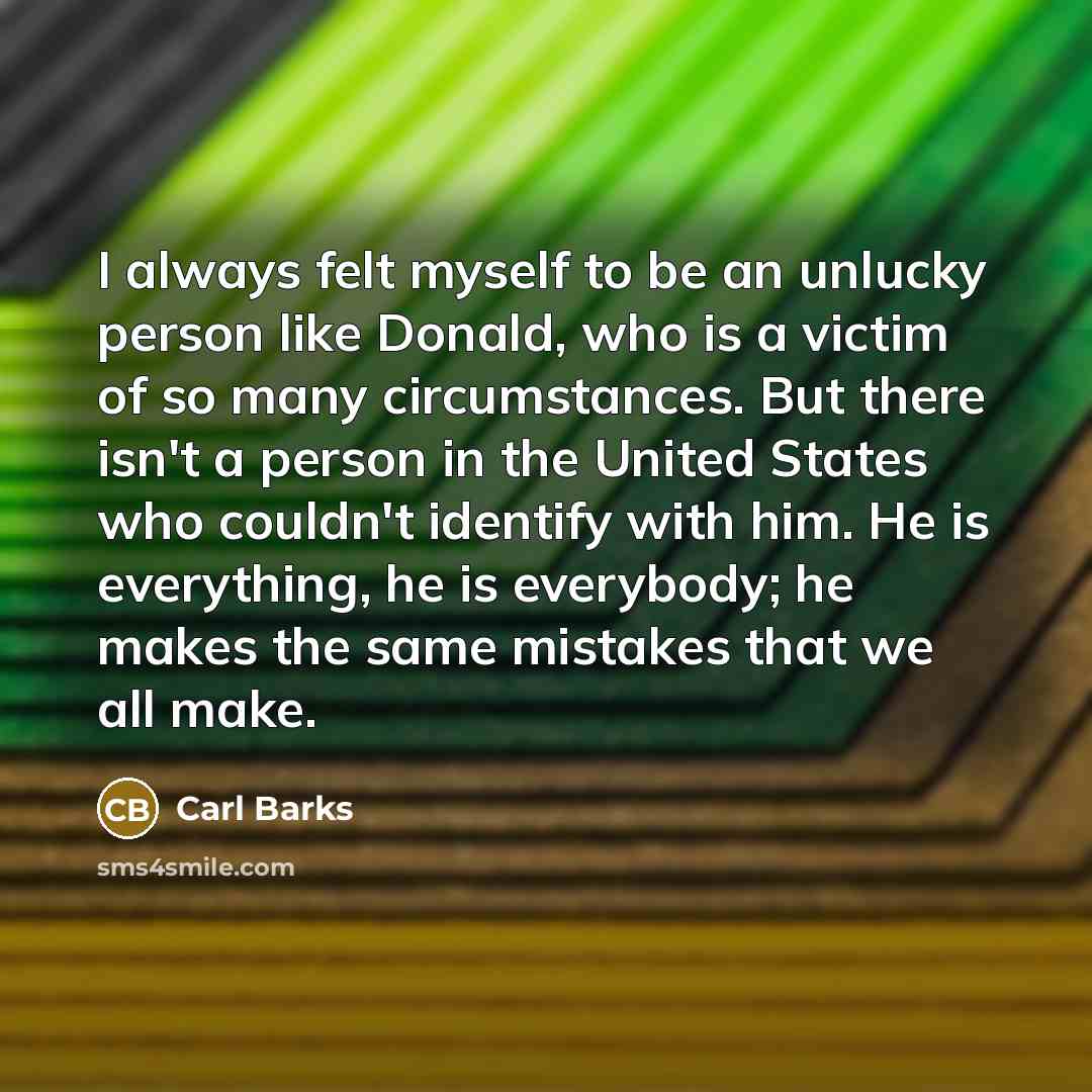 “I always felt myself to be an unlucky person like…” quote by Carl Barks