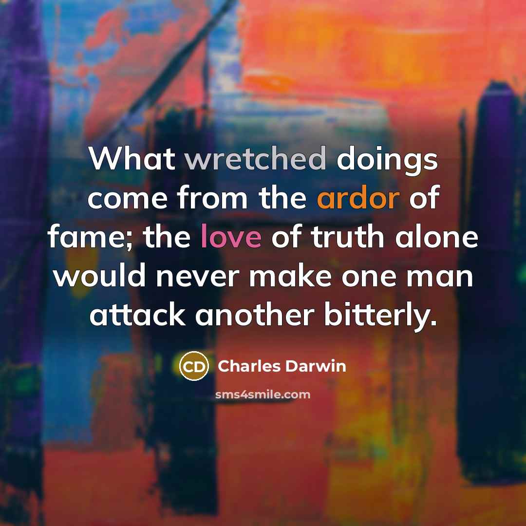 “What wretched doings come from the ardor of fame; the…” quote by Charles Darwin