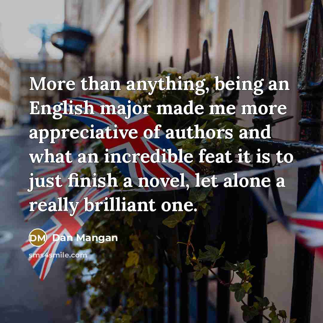 “More than anything, being an English major made me more…” quote by Dan Mangan