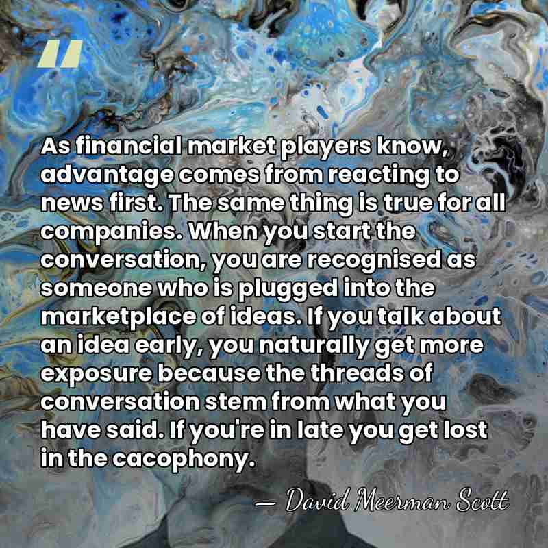 As financial market players know, advantage comes from reacting to news first.&hellip; - David Meerman Scott