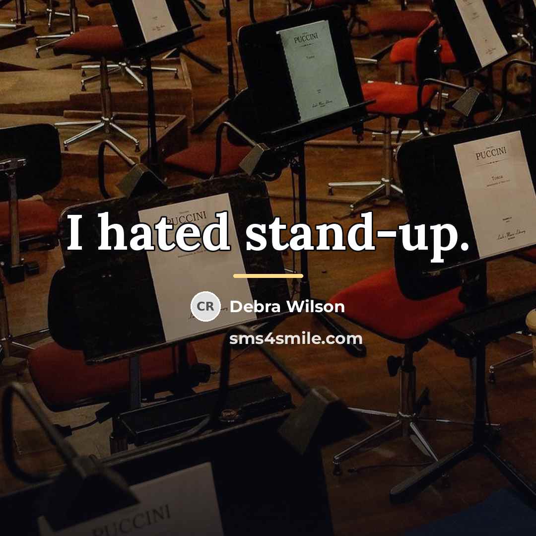 “I hated stand-up.…” quote by Debra Wilson