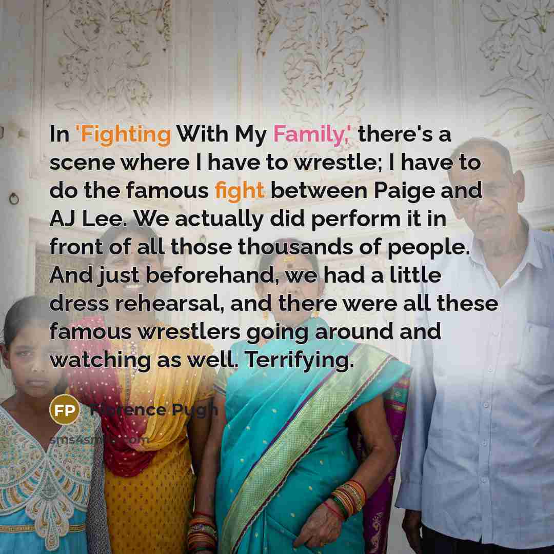 “In 'Fighting With My Family,' there's a scene where I…” quote by Florence Pugh