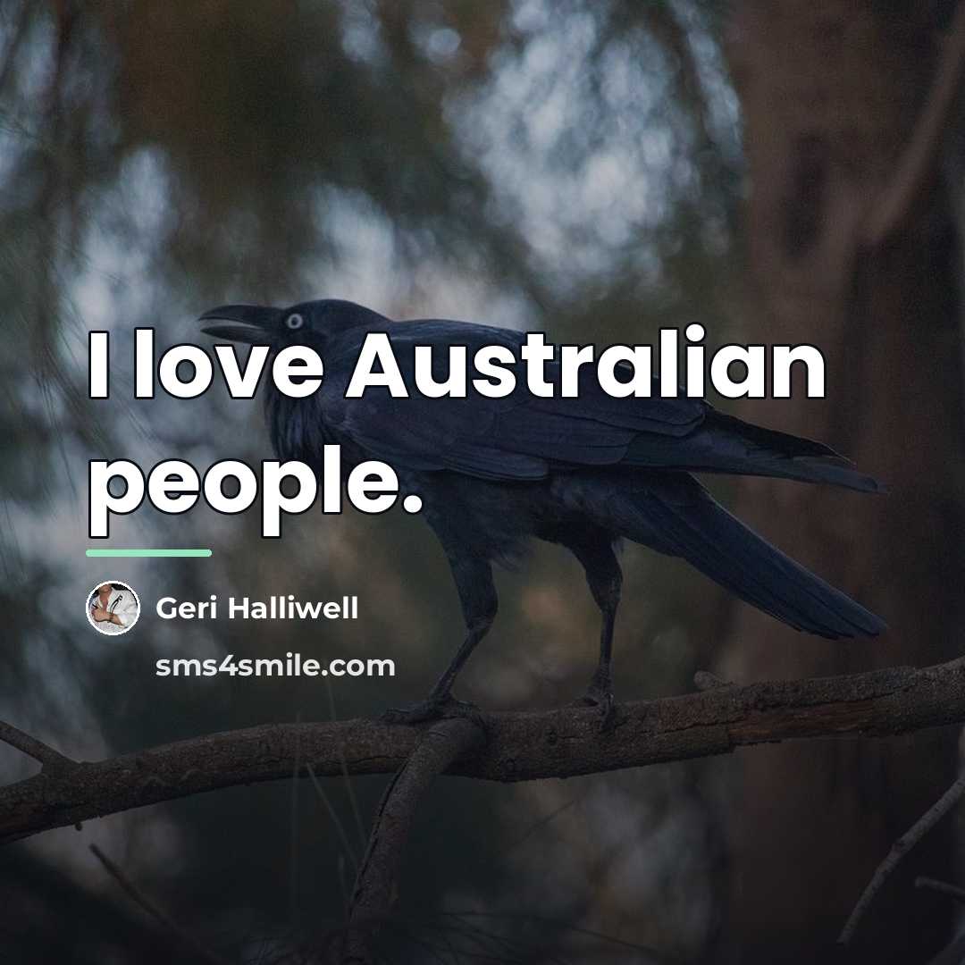 “I love Australian people.…” quote by Geri Halliwell
