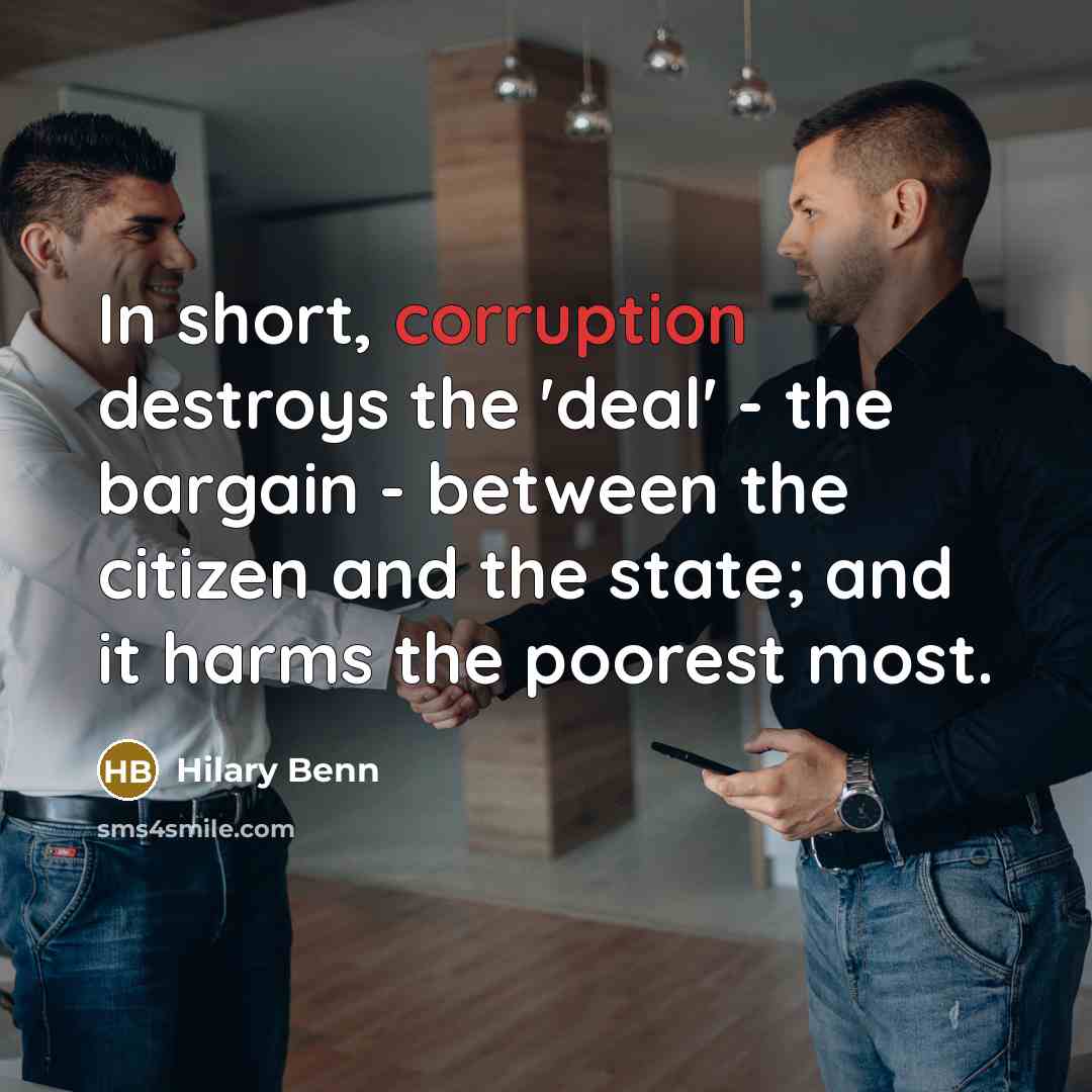 “In short, corruption destroys the 'deal' - the bargain -…” quote by Hilary Benn