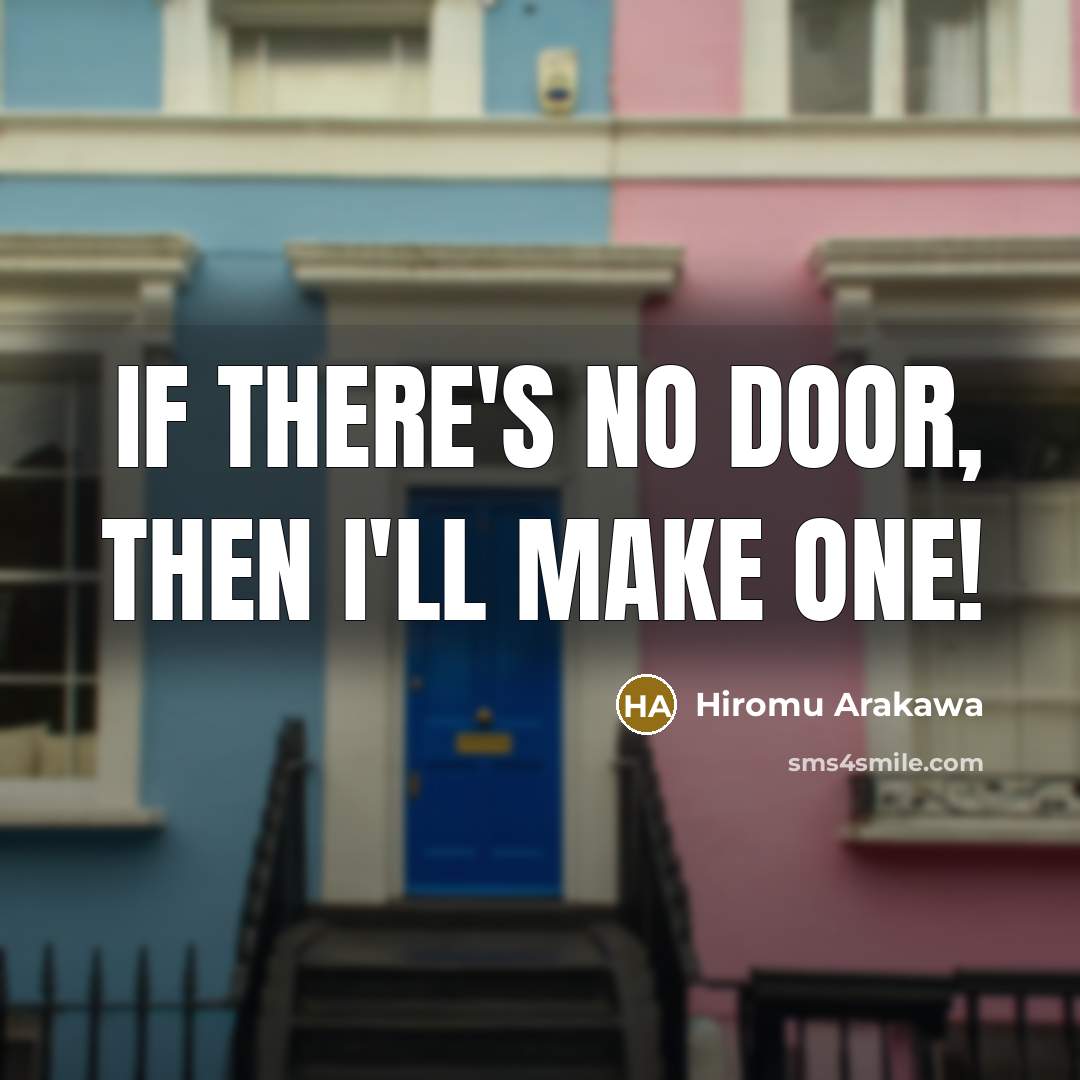 “If there's no door, then I'll make one!…” quote by Hiromu Arakawa