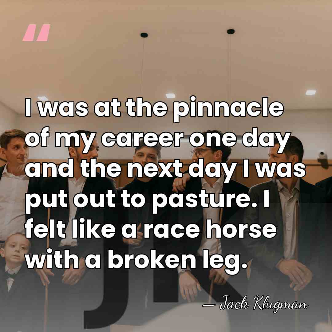 I was at the pinnacle of my career one day and the&hellip; - Jack Klugman
