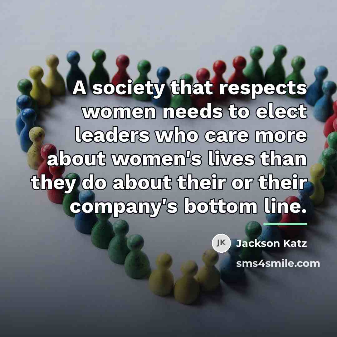 “A society that respects women needs to elect leaders who…” quote by Jackson Katz