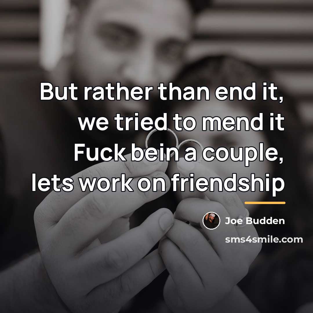“But rather than end it, we tried to mend it…” quote by Joe Budden