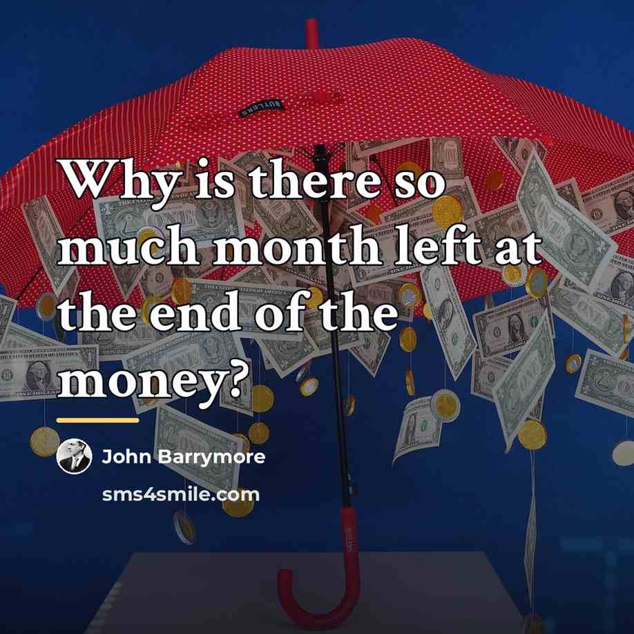 “Why is there so much month left at the end…” quote by John Barrymore