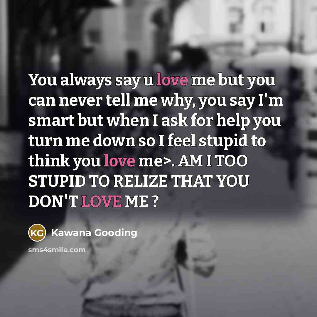 “You always say u love me but you can never…” quote by Kawana Gooding