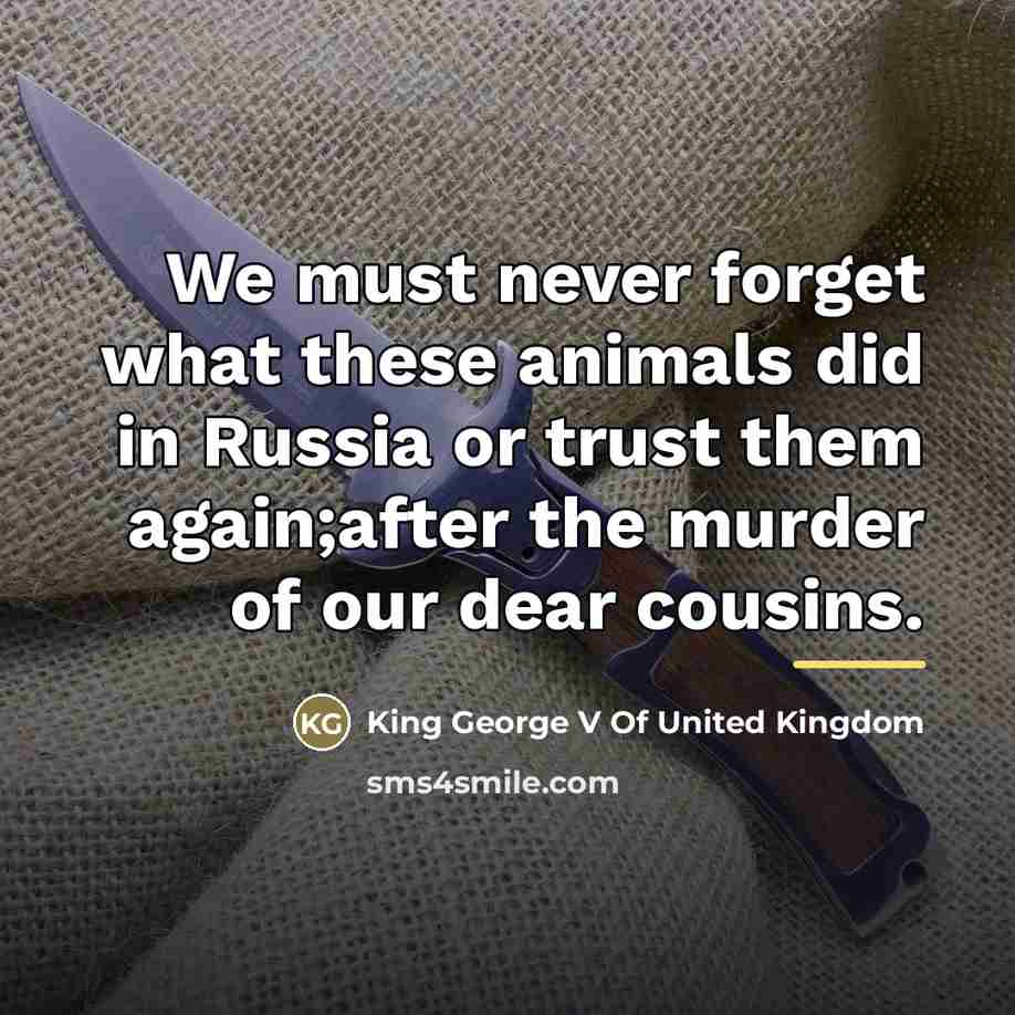 “We must never forget what these animals did in Russia…” quote by Anonymous