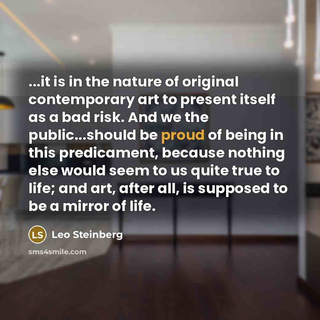 “...it is in the nature of original contemporary art to…” quote by Leo Steinberg