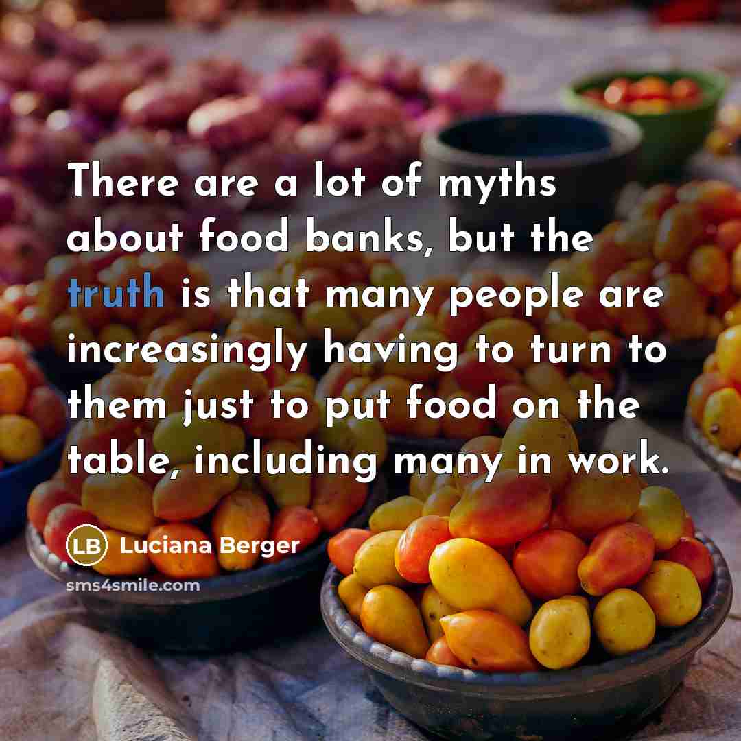 “There are a lot of myths about food banks, but…” quote by Luciana Berger