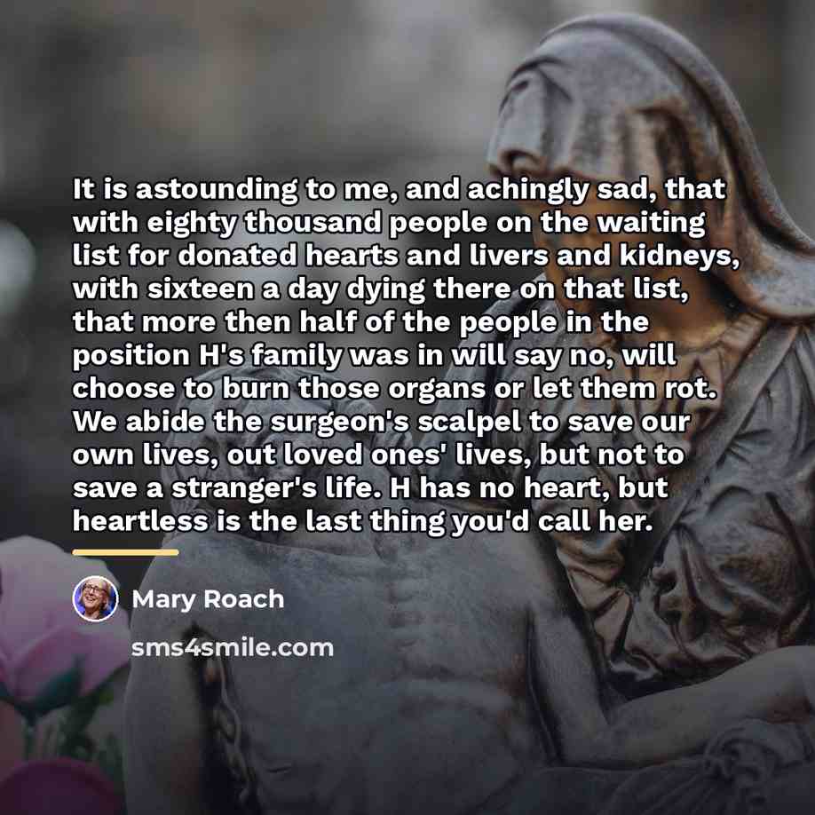 “It is astounding to me, and achingly sad, that with…” quote by Mary Roach