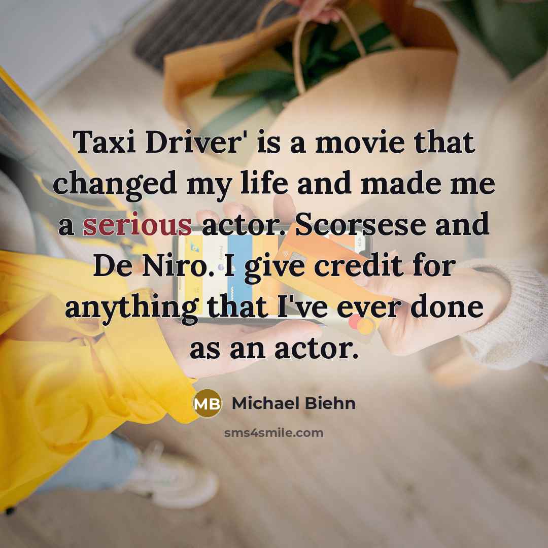 “Taxi Driver' is a movie that changed my life and…” quote by Michael Biehn