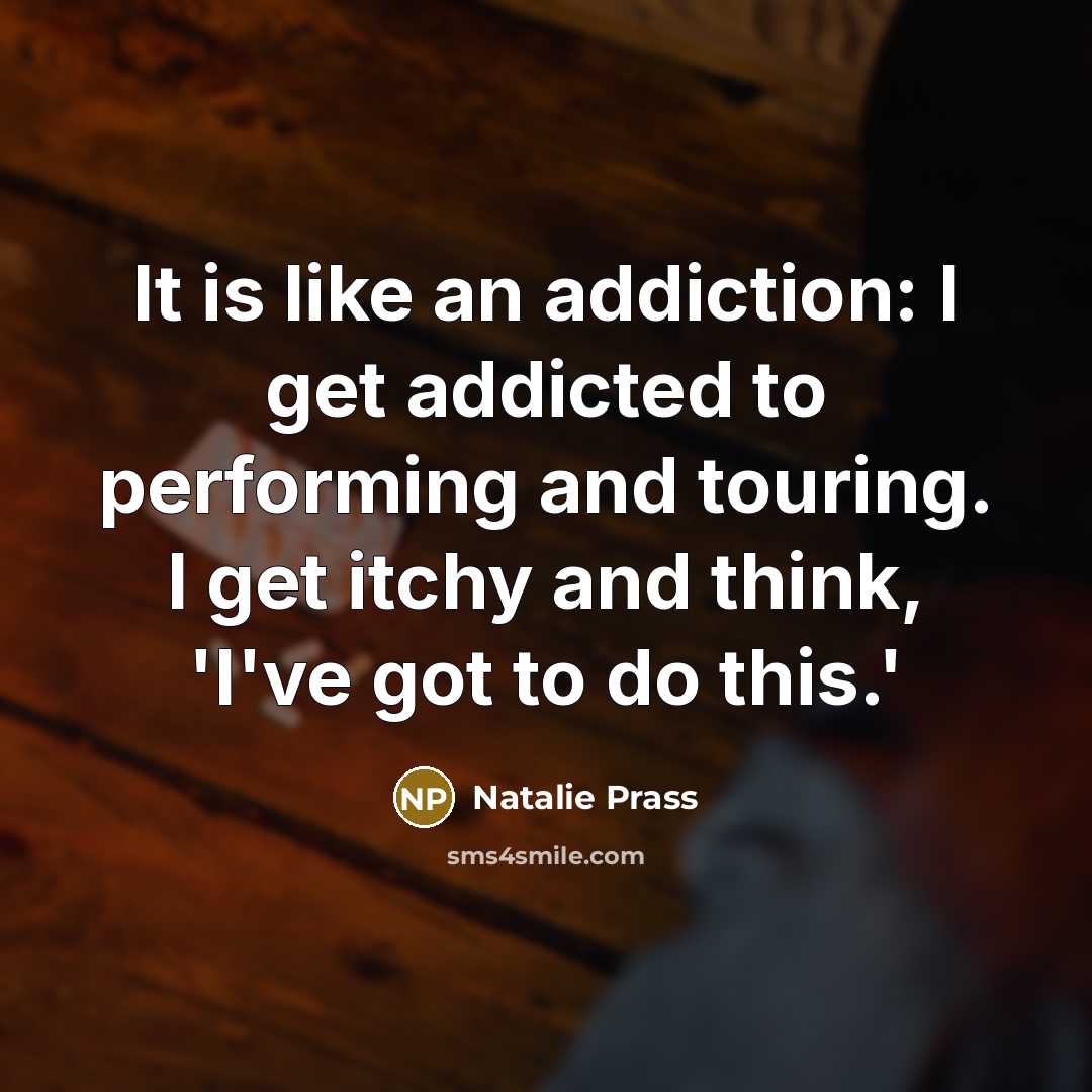 “It is like an addiction: I get addicted to performing…” quote by Natalie Prass