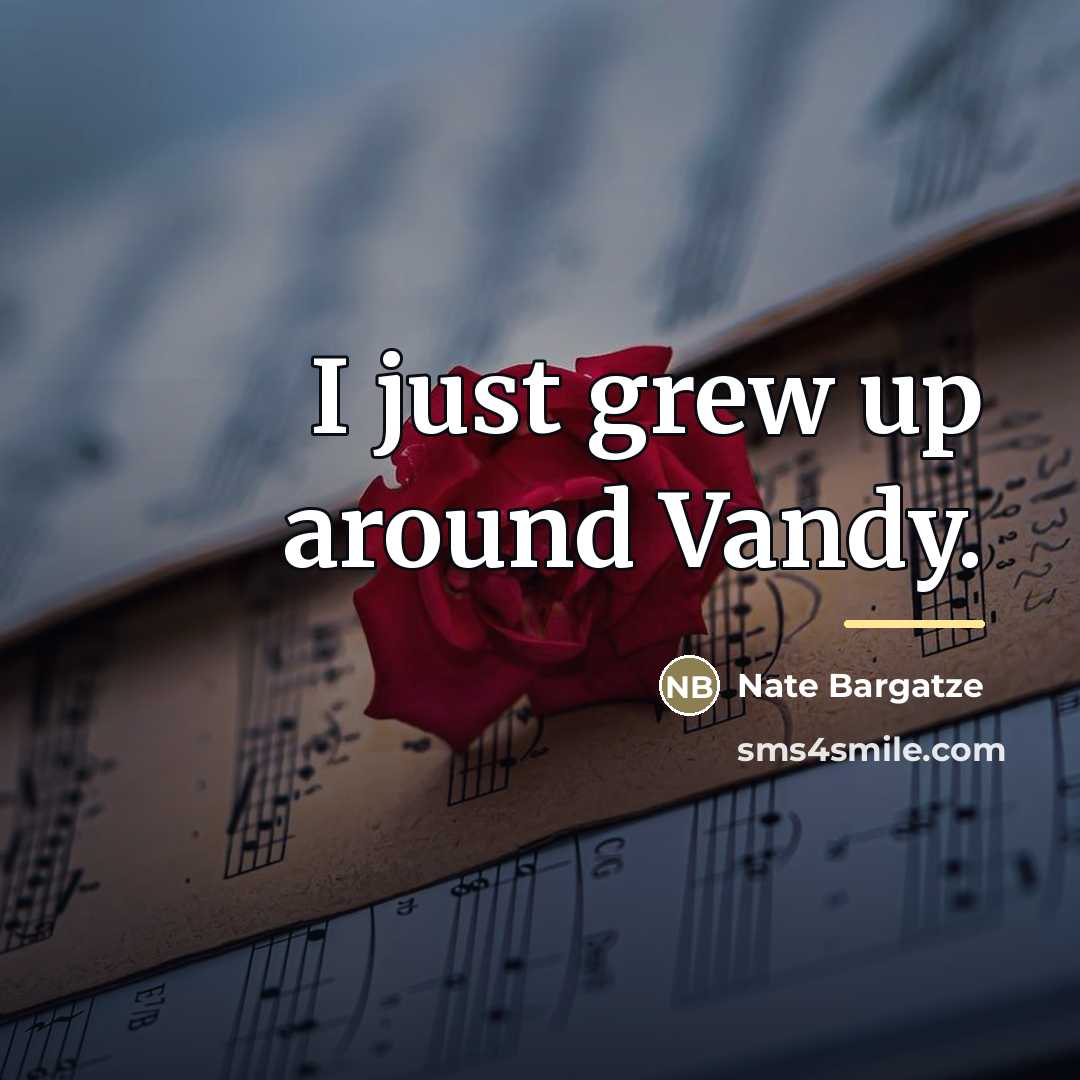 “I just grew up around Vandy.…” quote by Nate Bargatze