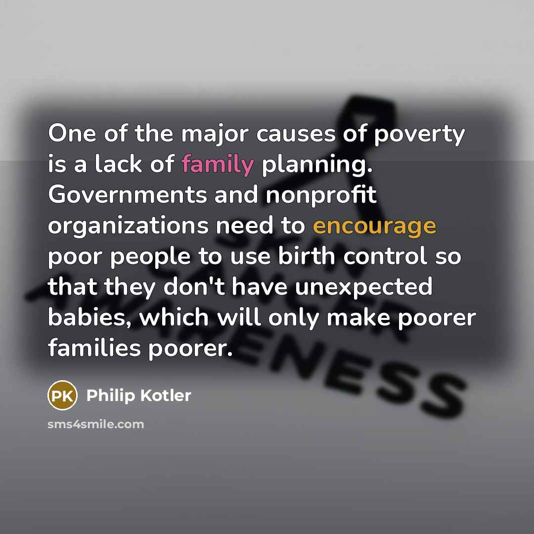 “One of the major causes of poverty is a lack…” quote by Philip Kotler