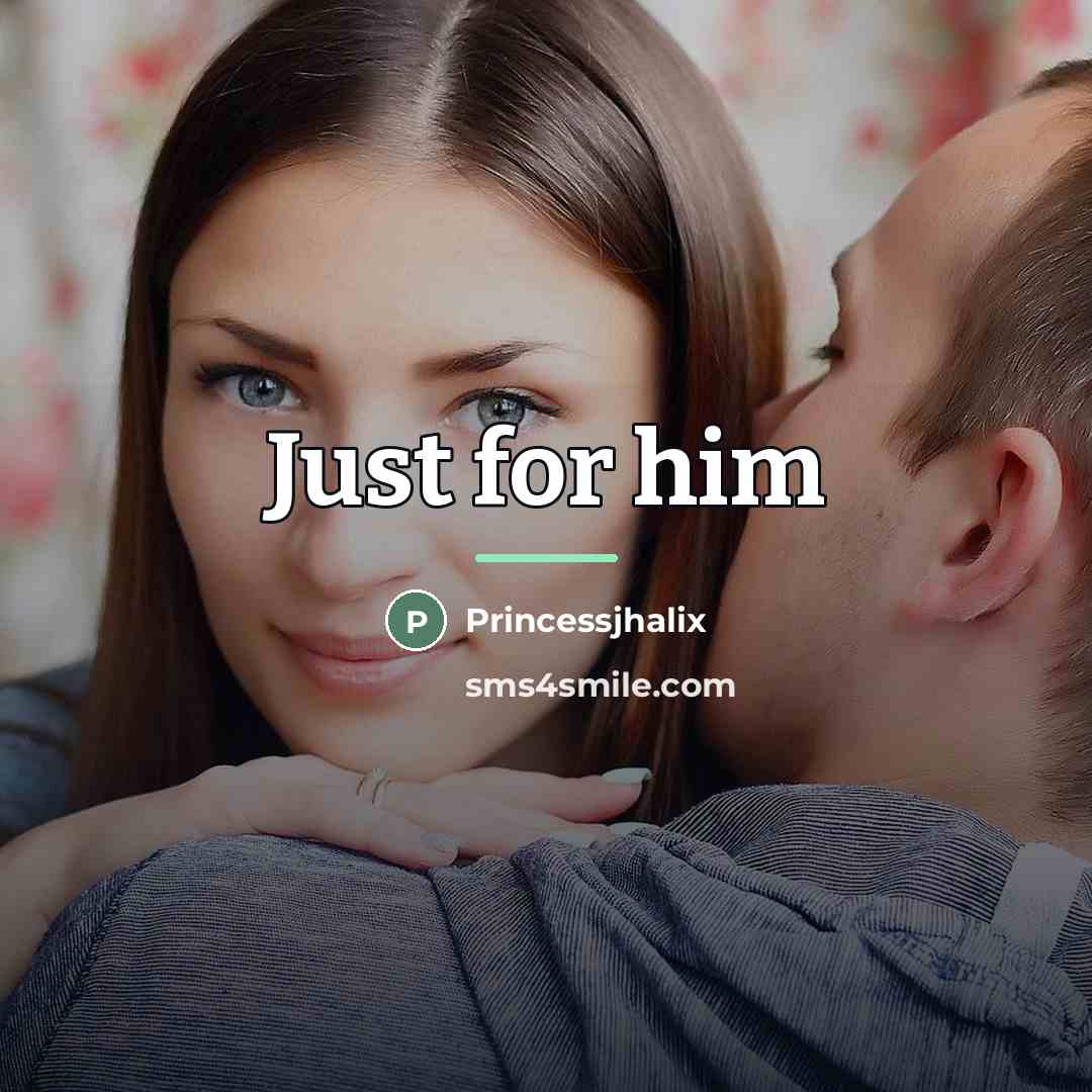 “Just for him…” quote by Princessjhalix