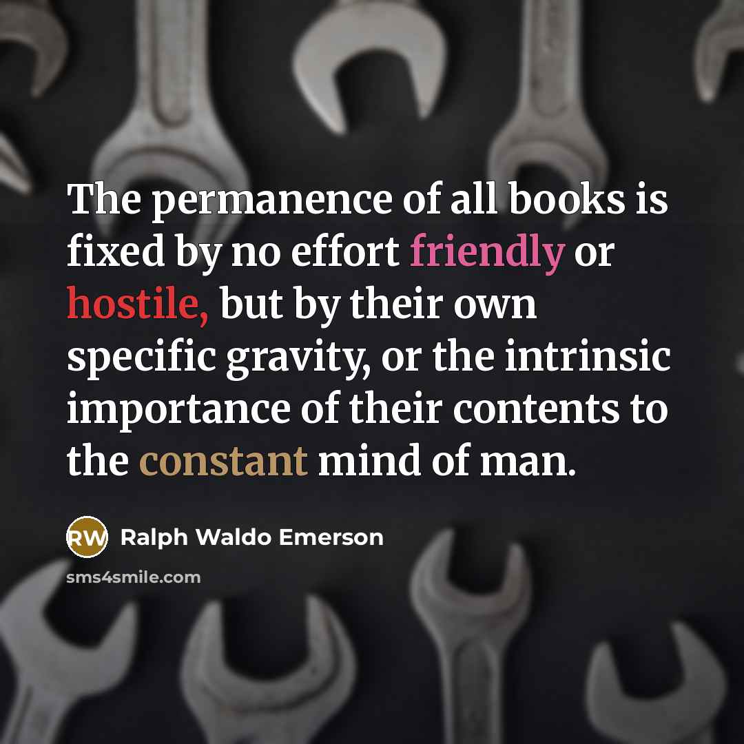 “The permanence of all books is fixed by no effort…” quote by Ralph Waldo Emerson