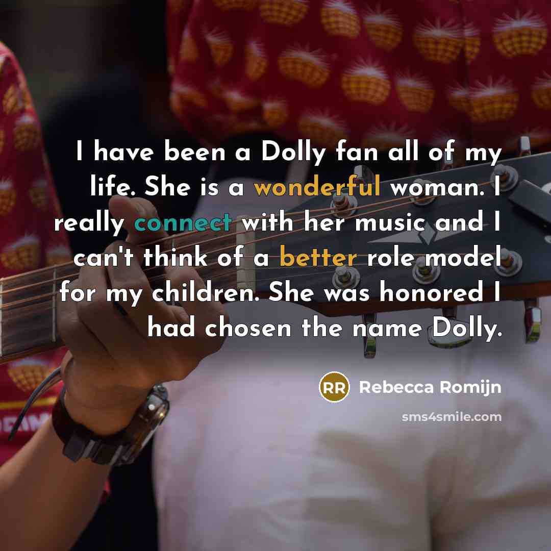 “I have been a Dolly fan all of my life.…” quote by Rebecca Romijn