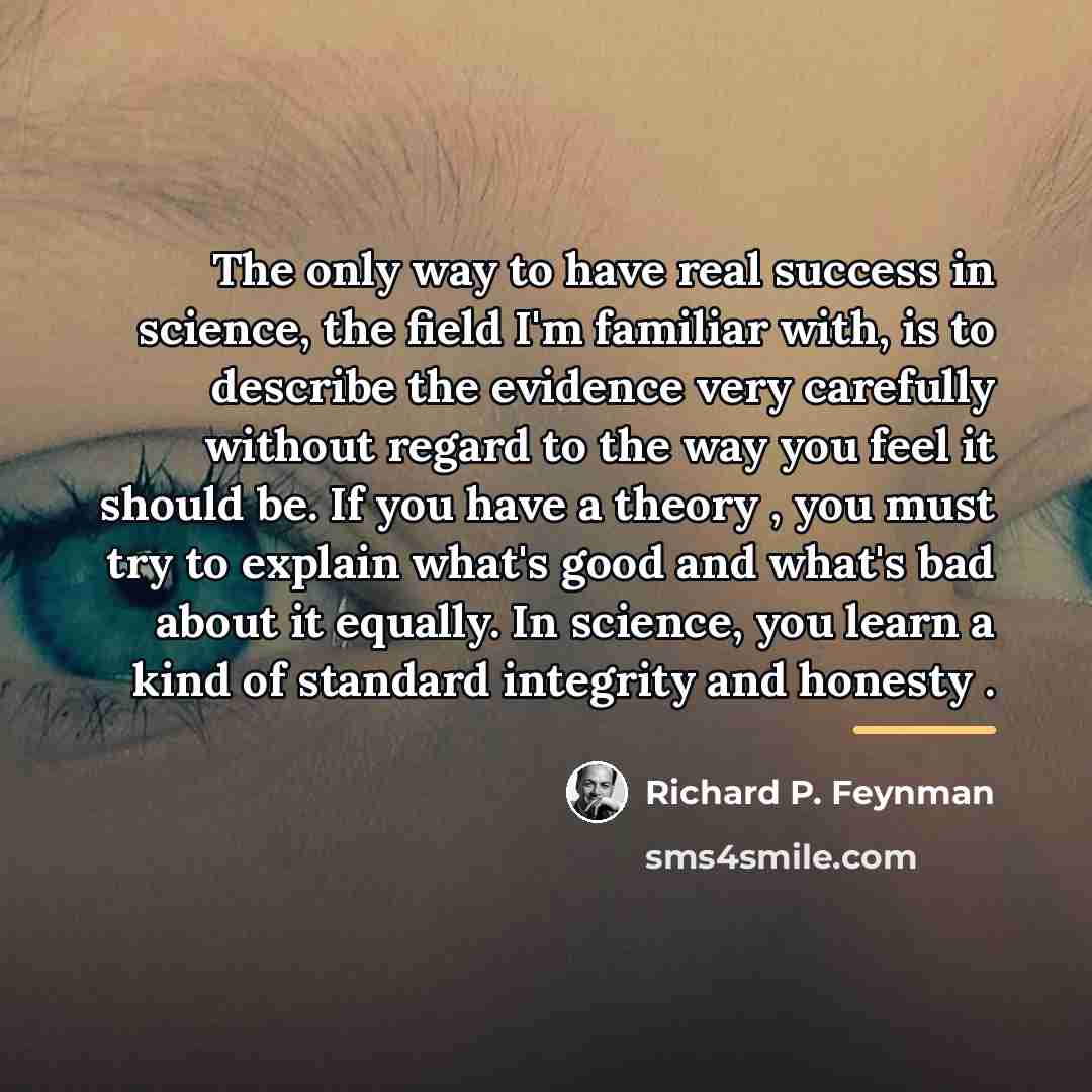 “The only way to have real success in science, the…” quote by Richard P. Feynman