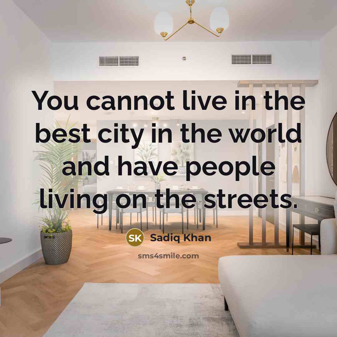 “You cannot live in the best city in the world…” quote by Sadiq Khan