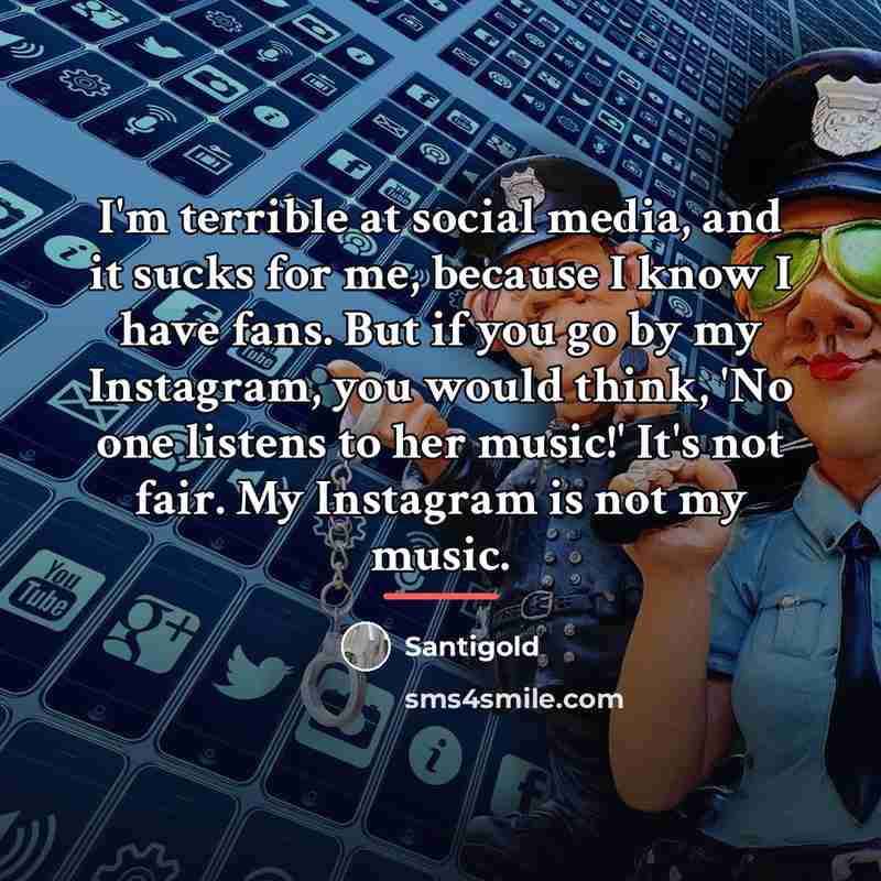 “I'm terrible at social media, and it sucks for me,…” quote by Santigold