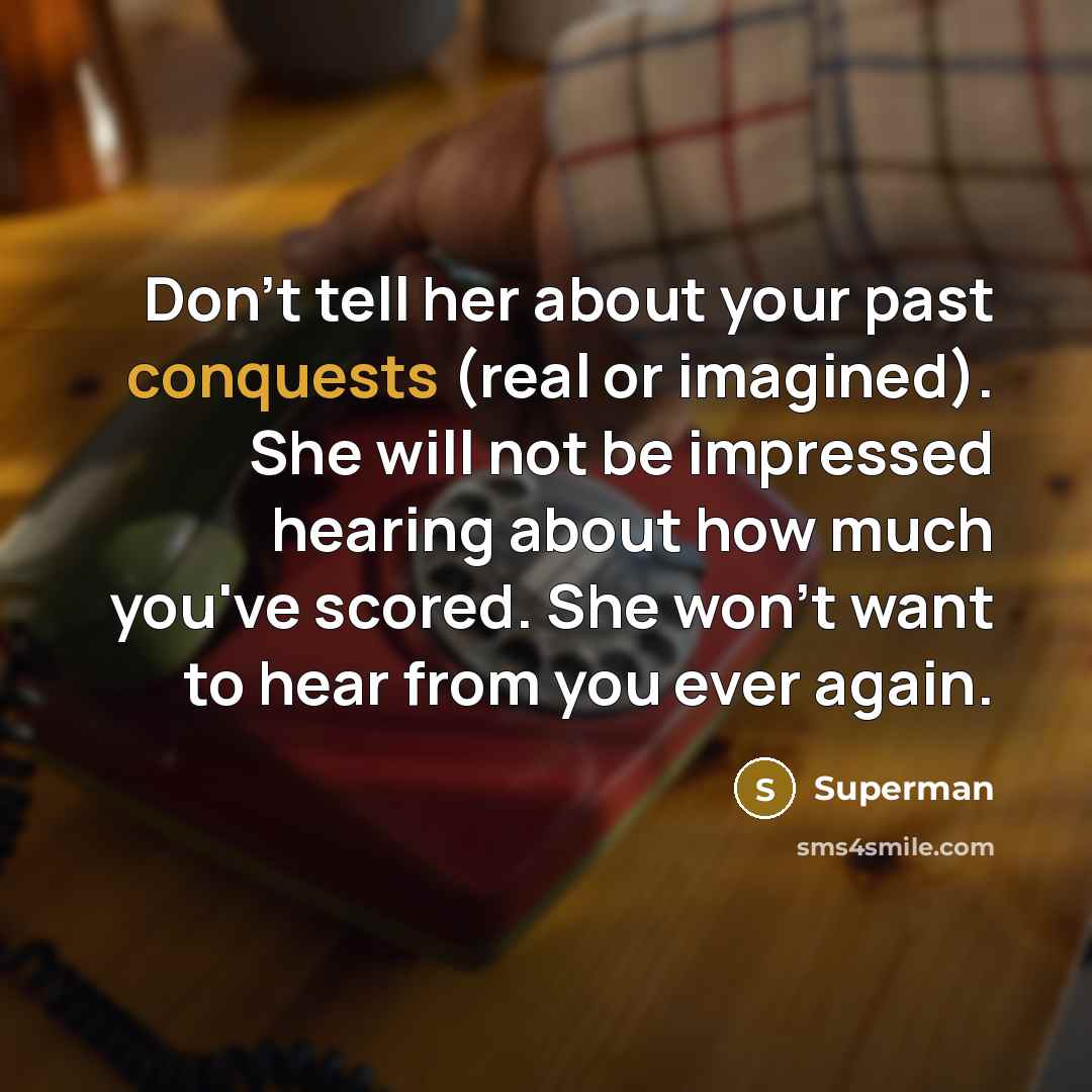 “Don't tell her about your past conquests (real or imagined).…” quote by Superman