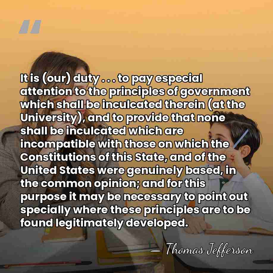 It is (our) duty . . . to pay especial attention to&hellip; - Thomas Jefferson