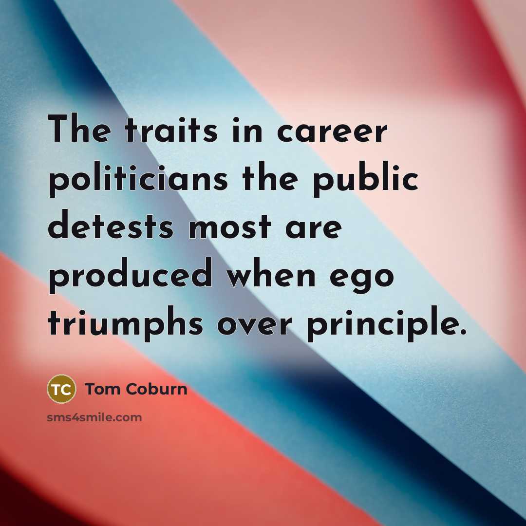 “The traits in career politicians the public detests most are…” quote by Tom Coburn